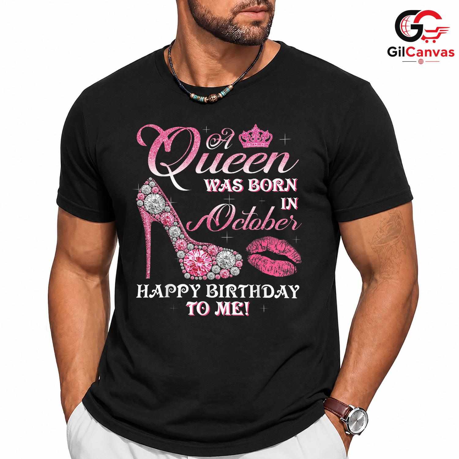 October Birthday Queen T-Shirt Unisex Fun Celebration Gift Idea For Her Women