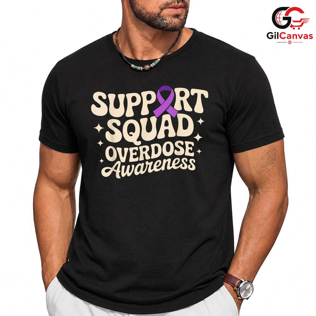 Overdose Support Squad T-Shirt Unisex Awareness Event Gift Idea For Adults