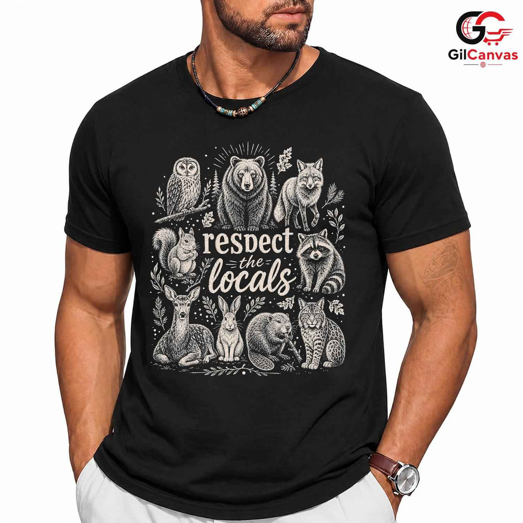 Respect The Locals Animal T-Shirt Eco Friendly Nature Unisex Graphic Apparel