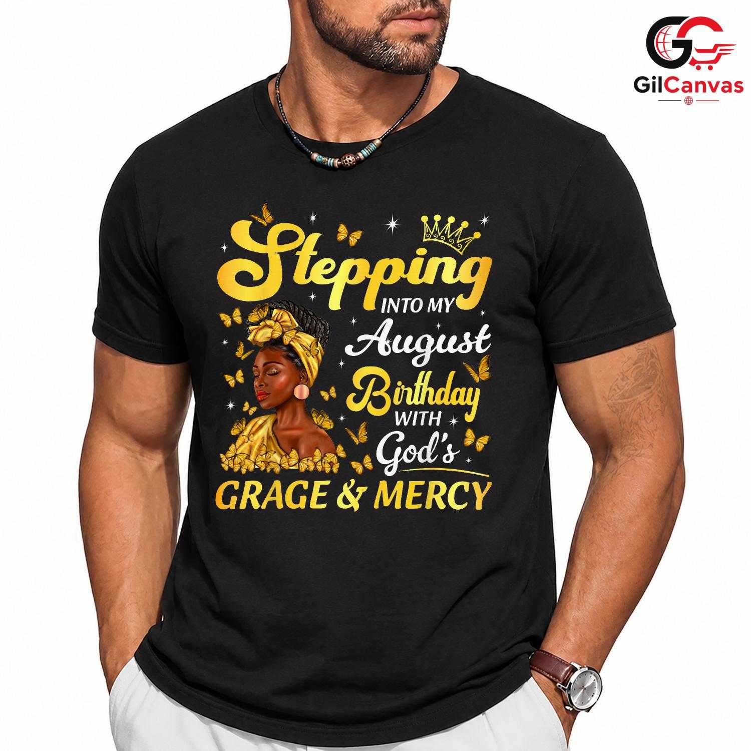 Stepping Into August Tee Shirt Unisex Women Birthday Celebration Gift Idea