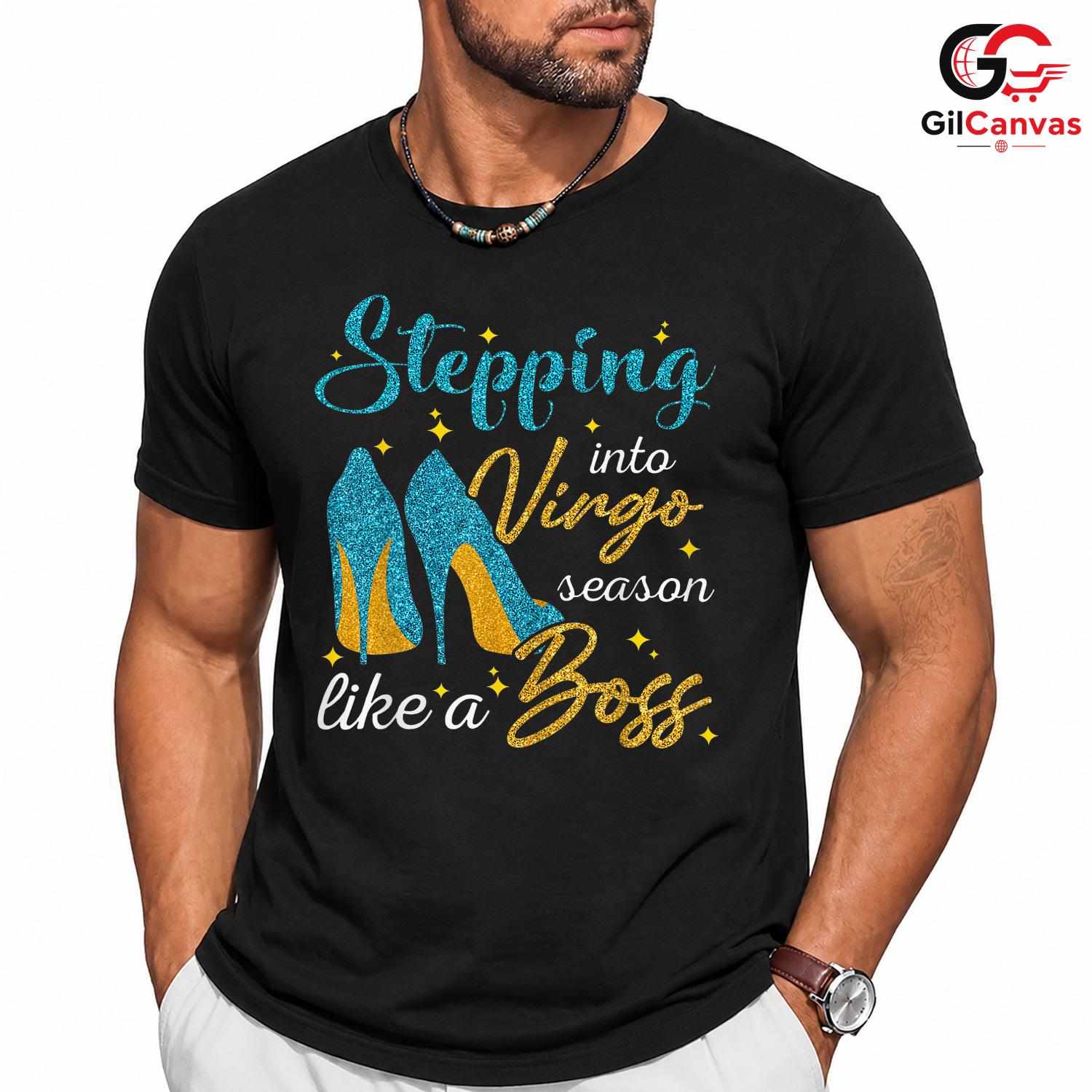 Virgo Season Stepping In Shirt Unisex Stylish Astrology Lover Gift For Women