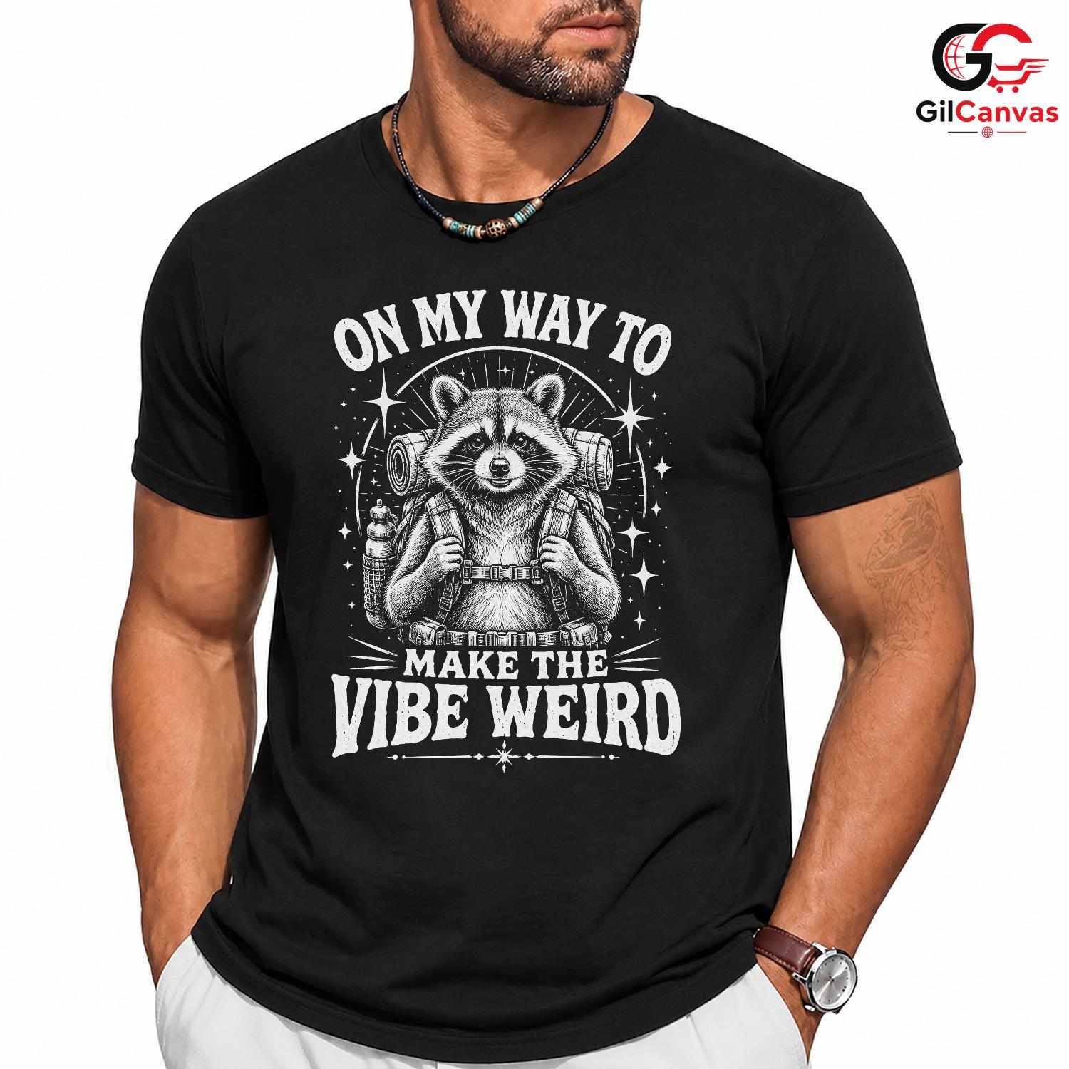 Weird Vibe Raccoon T-Shirt Funny Outdoors Adventure Cute Animal Unisex Shirt