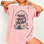 Your Ways Better Faith T-Shirt Unisex Christian Inspirational Message Graphic Tee
