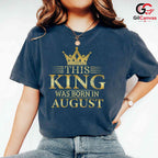 August Birthday King T-Shirt Unisex Crown Design Celebration Gift For Him