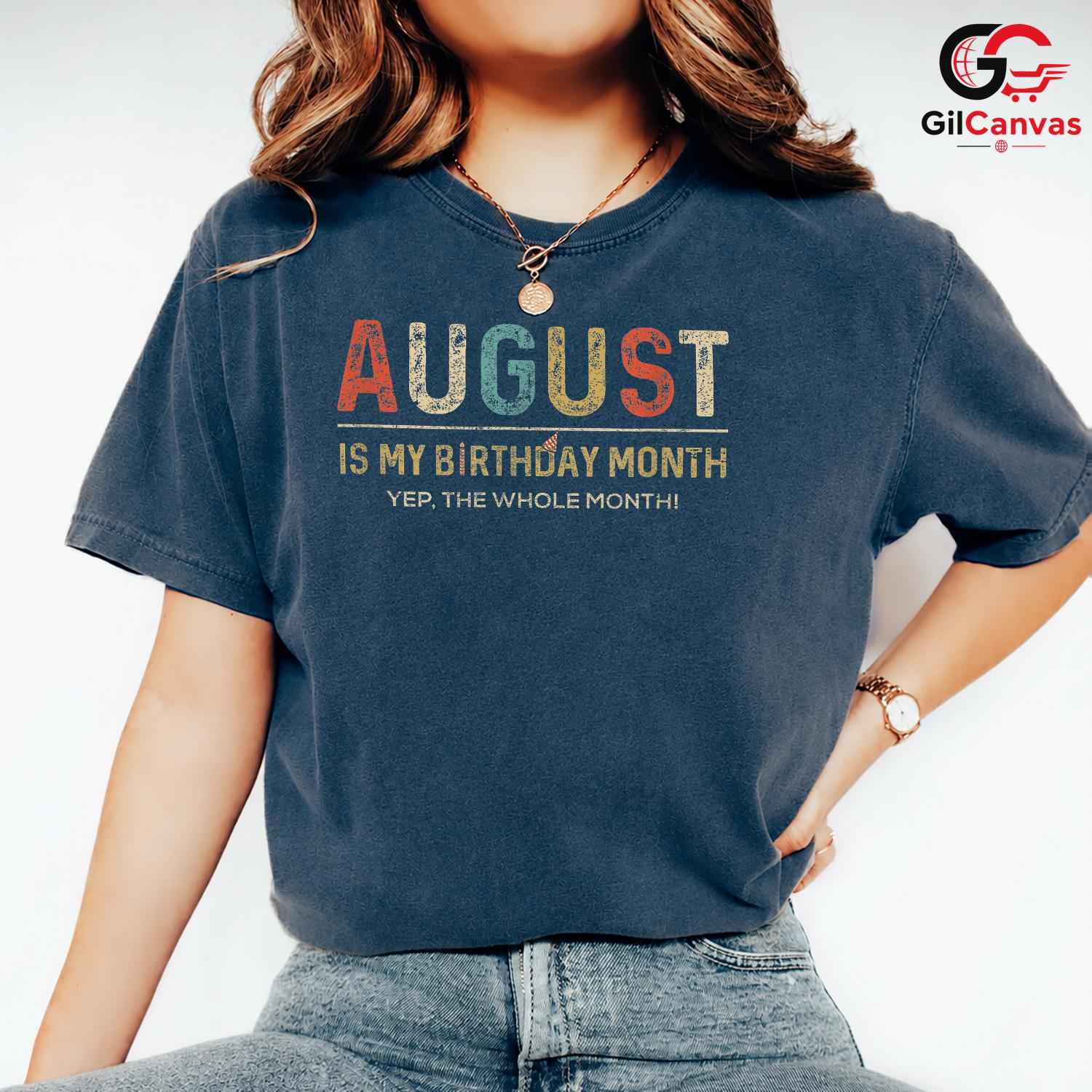 August Birthday Month Tee Shirt Unisex Fun Celebration Gift For Friends Men