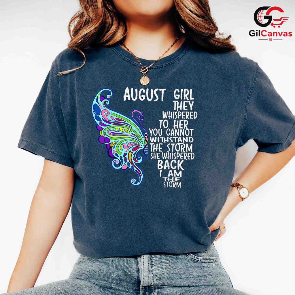 August Girl Quote Tee Shirt Unisex Inspirational Birthday Gift Idea For Her