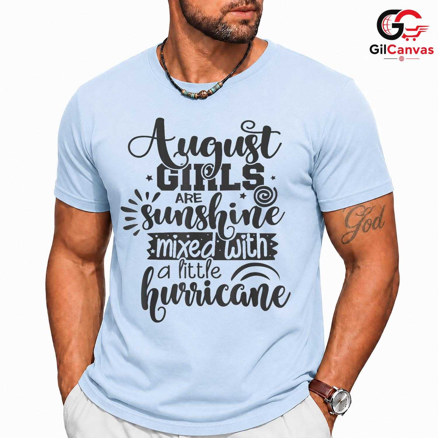 August Girl Summer Tee Shirt Unisex Fun Typography Birthday Gift For Women