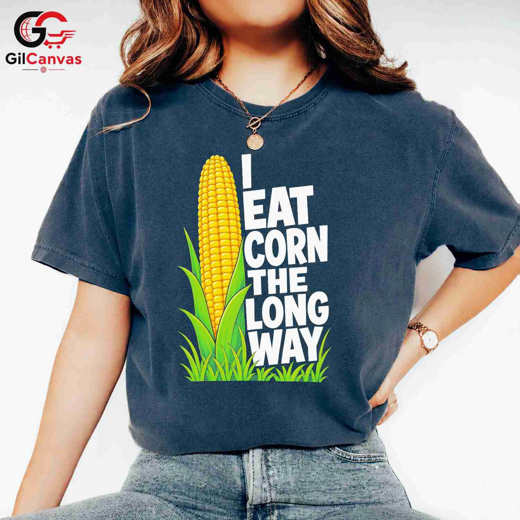 Eating Corn Long Way T-Shirt Summer Agriculture Humor Casual Tee Men Women Gift