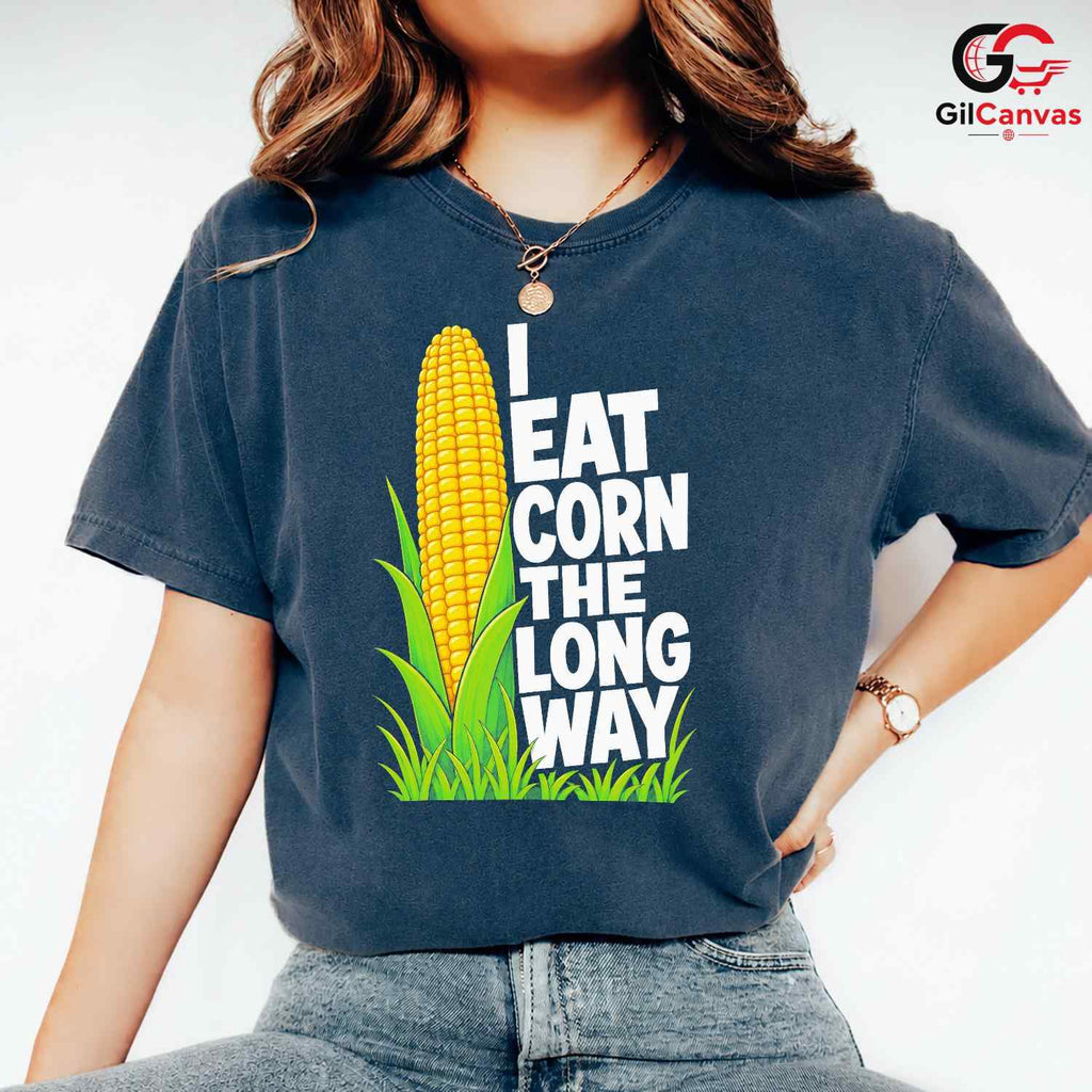 Eating Corn Long Way T-Shirt Summer Agriculture Humor Casual Tee Men Women Gift