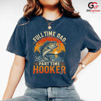 Full Time Dad Fishing T-Shirt Outdoor Angler Gift Unisex Graphic Apparel Tee