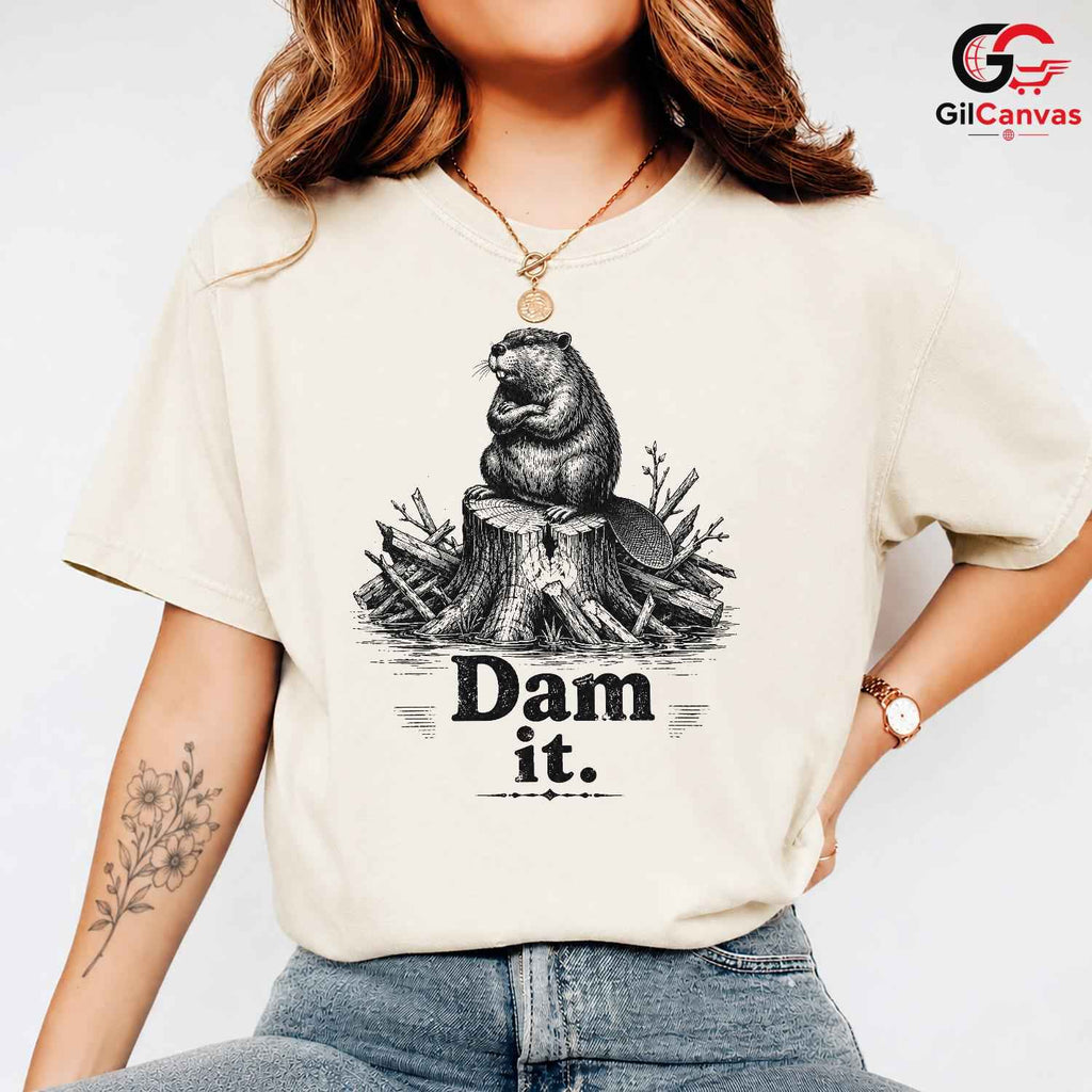 Funny Beaver Dam Pun T-Shirt Sarcastic Grumpy Wildlife Unisex Humor Graphic Tee