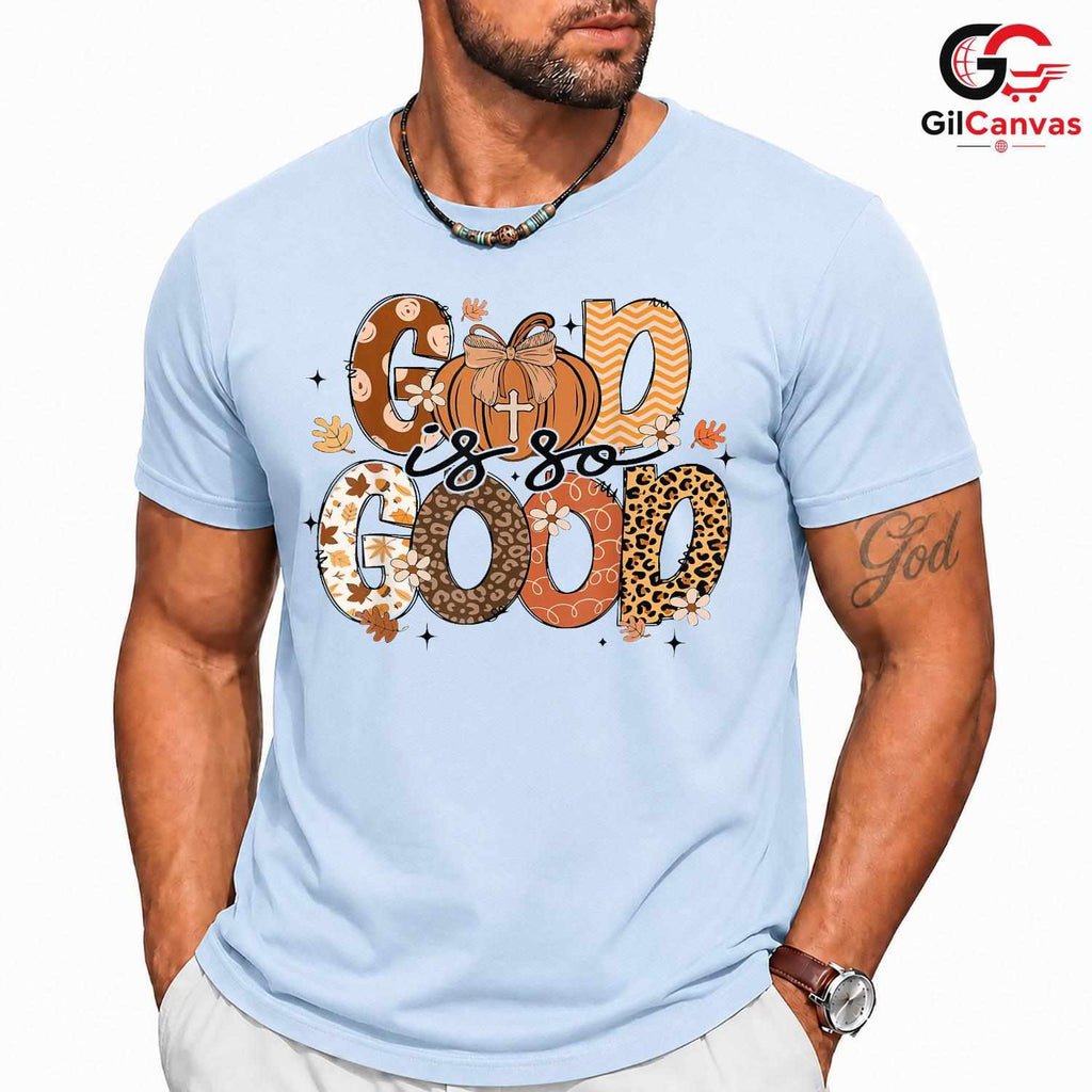 Good Is Good Fall T-Shirt Unisex Autumn Celebration Family Gathering Gift