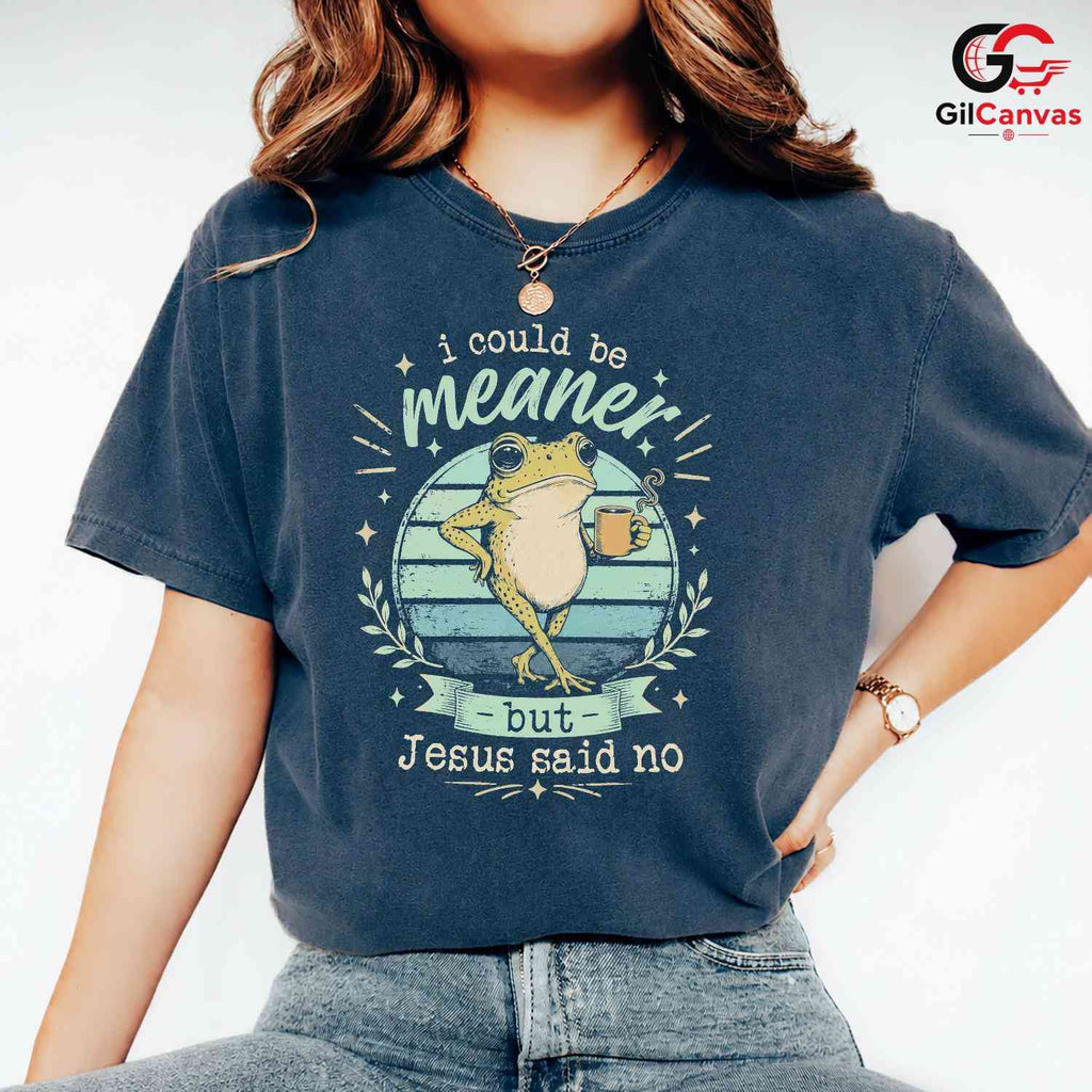 Jesus Said No Funny Frog T-Shirt Sarcastic Christian Gift Unisex Graphic Apparel