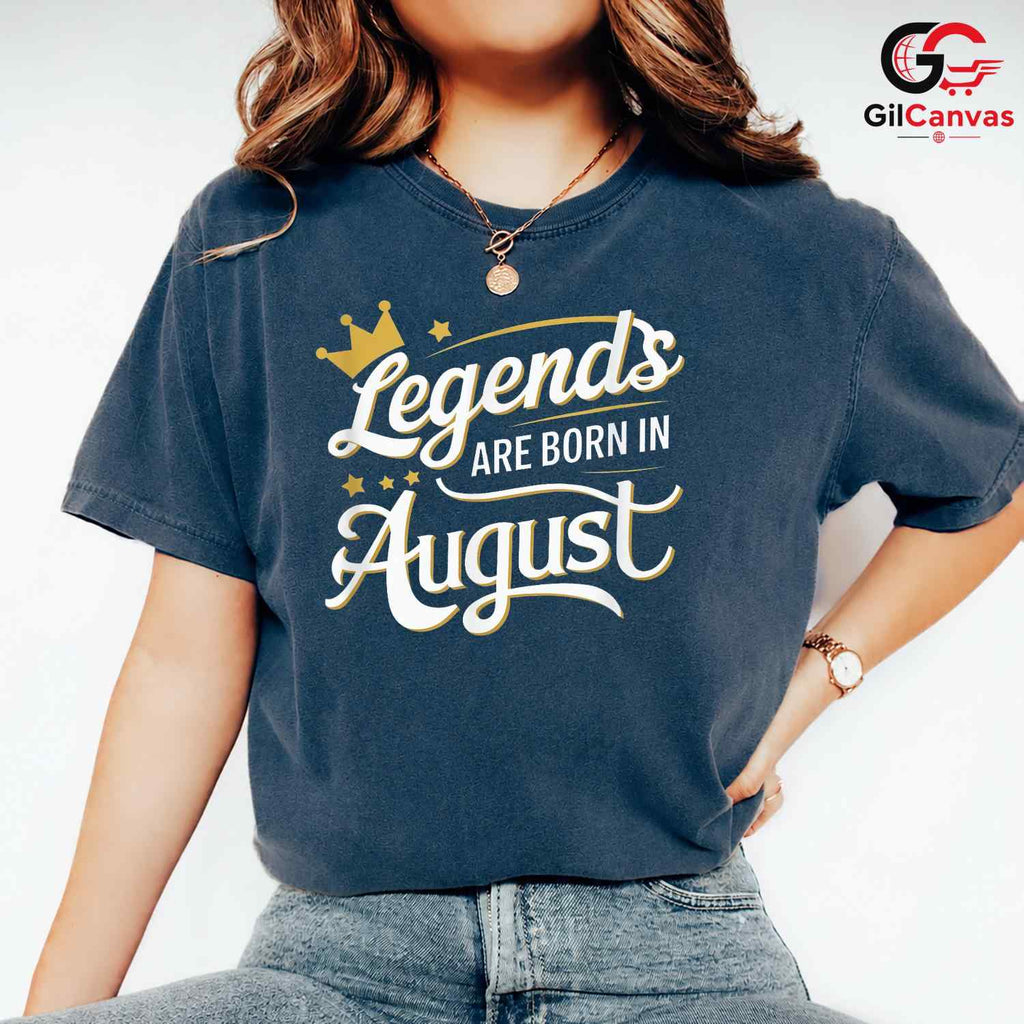 Legends Born In August T-Shirt Unisex Birthday Celebration Gift For Him