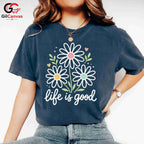 Life Is Good Floral T-Shirt Spring Summer Casual Style Perfect Women Men Tee
