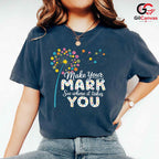 Make Your Mark Kids Youth Tee Unisex Inspirational Birthday Gift For Youth