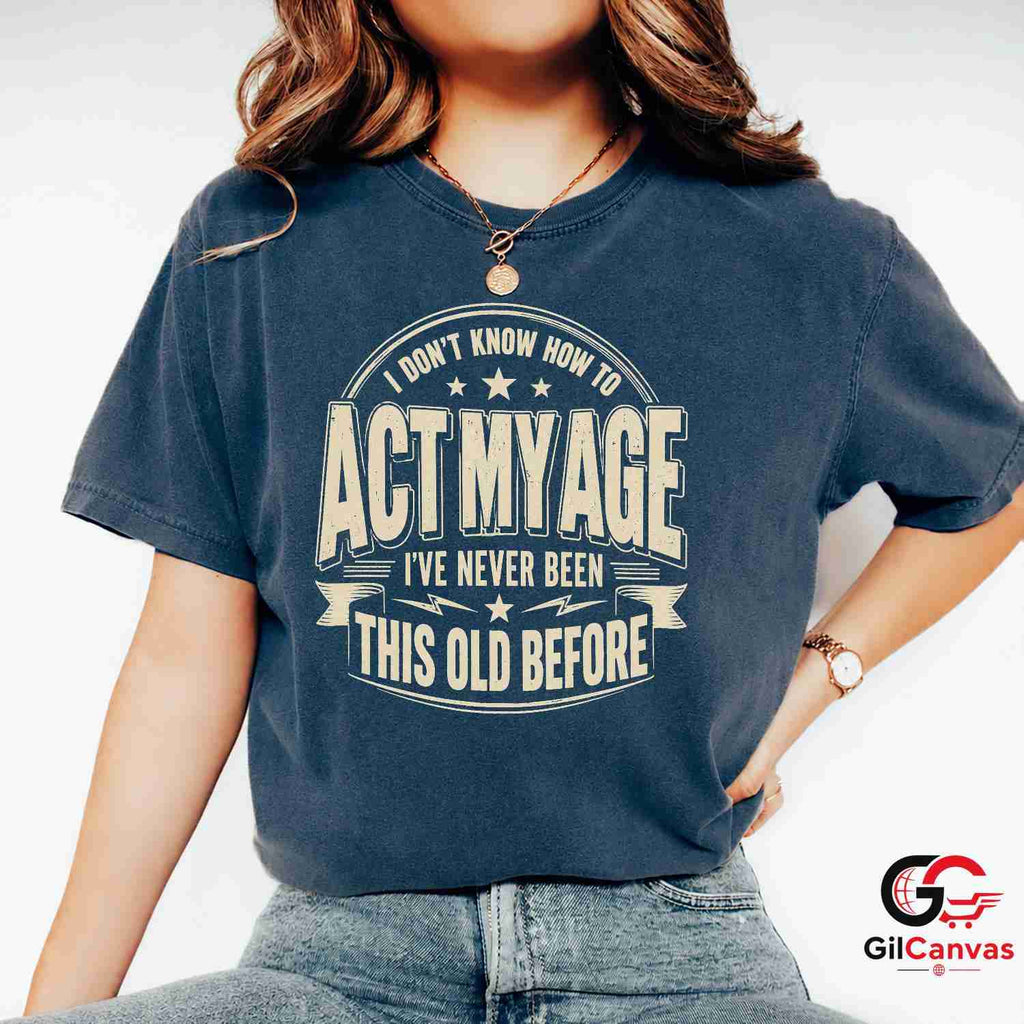 Never Been This Old T-Shirt Funny Retro Birthday Unisex Gag Gift Humorous Tee