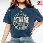 Never Been This Old T-Shirt Funny Retro Birthday Unisex Gag Gift Humorous Tee