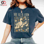 Not In A Row Duck T-Shirt Celebrating Nature Seasonal Gift For Men Women Tee