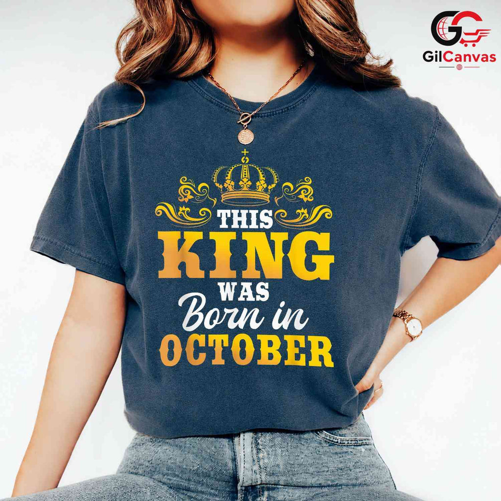 October Birthday King Tee Shirt Unisex Fun Celebration Gift For Men And Boys