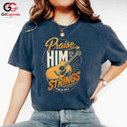 Praise With Strings T-Shirt Faith Event Music Lover Religious Unisex Apparel