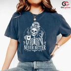 Skeleton Coffee Graphic Tee Never Better Halloween Fun Unique Unisex Apparel