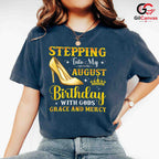 Stepping Into August Tee Shirt Unisex Celebration Birthday Gift For Women