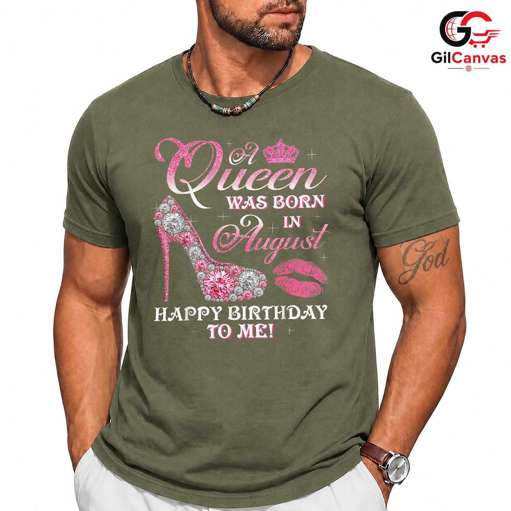 August Birthday Queen T-Shirt Unisex Stylish Celebration Gift Idea For Her