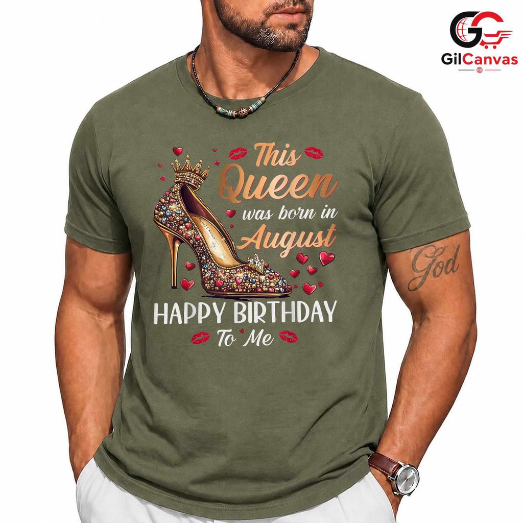 August Celebration Queen T-Shirt Unisex Fun Birthday Gift Idea For Women