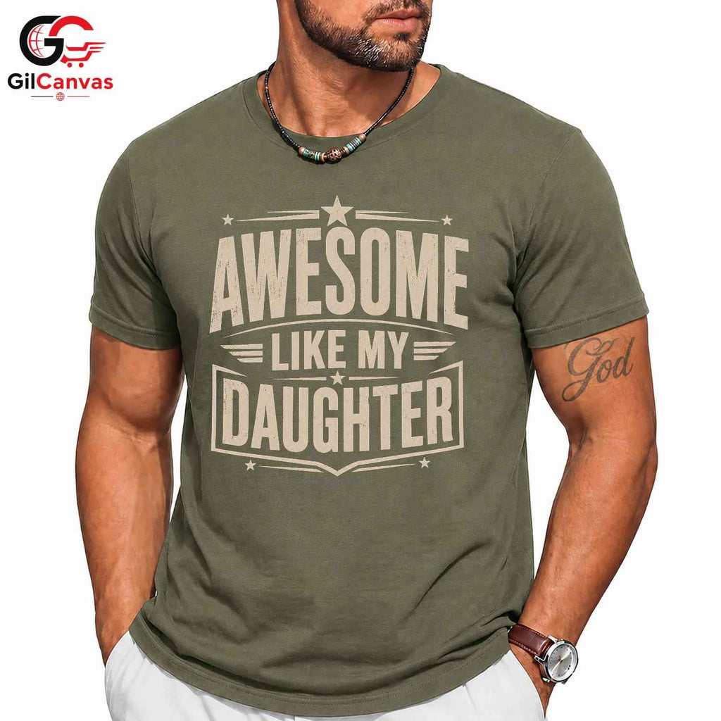 Awesome Dad Graphic T-Shirt Like My Daughter Fathers Day Unisex Cool Shirt