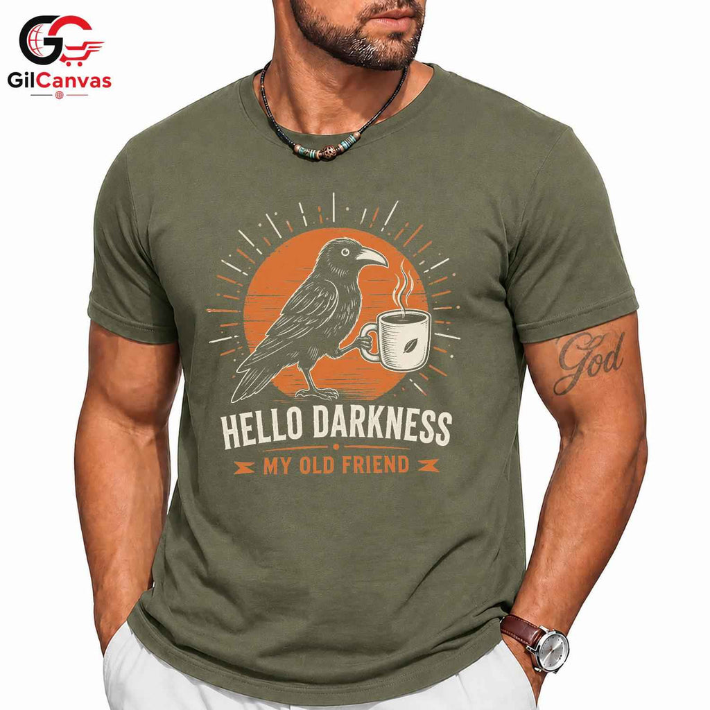 Dark Raven Coffee T-Shirt Hello Darkness Unique Gift Idea For Men Women Tee