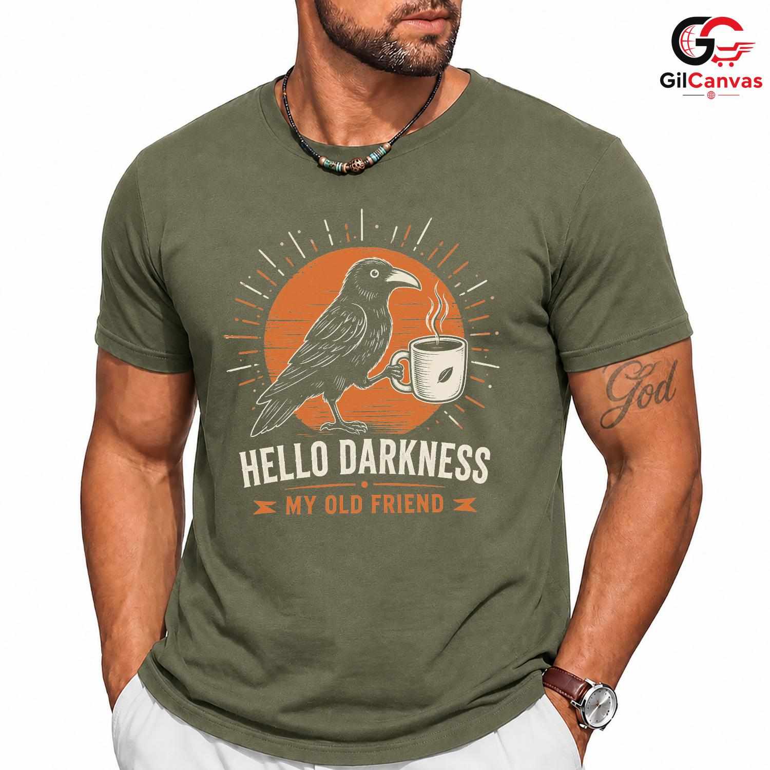 Dark Raven Coffee T-Shirt Hello Darkness Unique Gift Idea For Men Women Tee