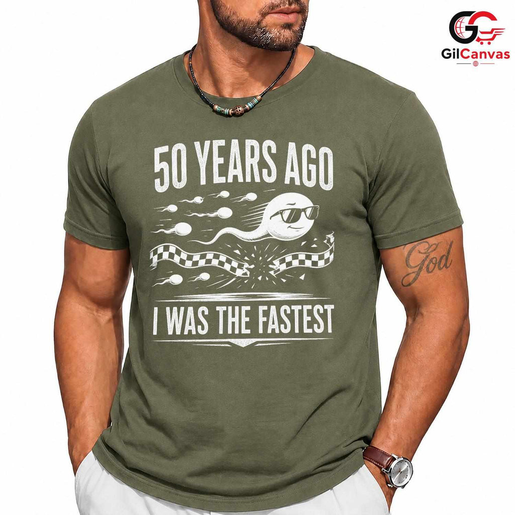 Fastest Sperm Funny T-Shirt 50 Years Ago Fun Gift For Men And Women Graphic