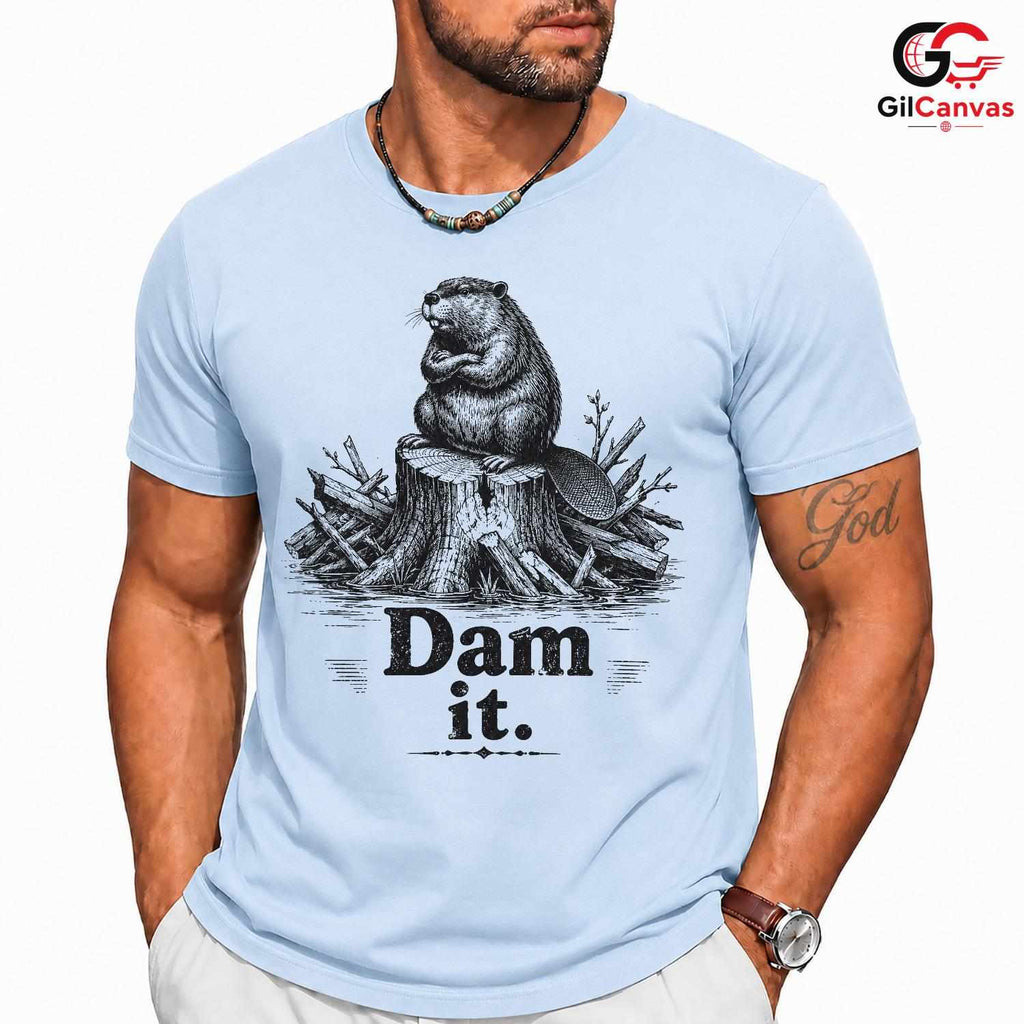 Funny Beaver Dam Pun T-Shirt Sarcastic Grumpy Wildlife Unisex Humor Graphic Tee
