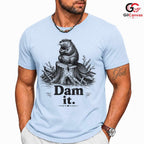 Funny Beaver Dam Pun T-Shirt Sarcastic Grumpy Wildlife Unisex Humor Graphic Tee