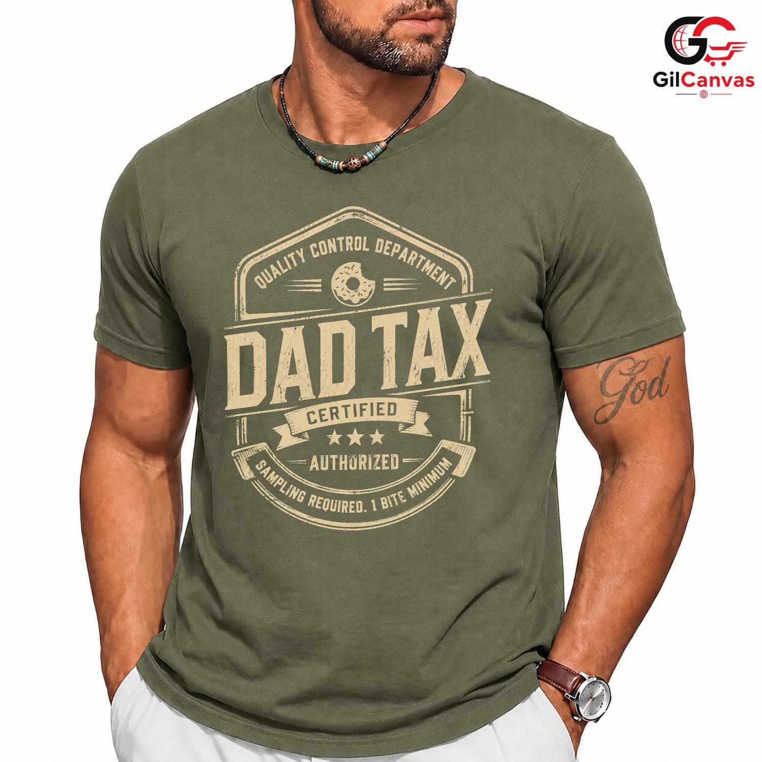 Funny Dad Tax Fathers Day T-Shirt Humor Graphic Gift Unisex Custom Apparel Tee