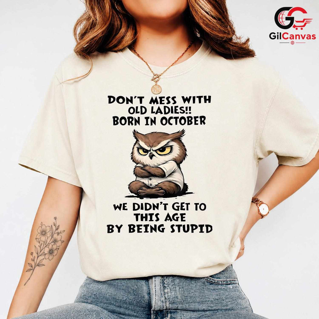 Funny October Owl Tee Shirt Unisex Hilarious Birthday Gift For Old Ladies