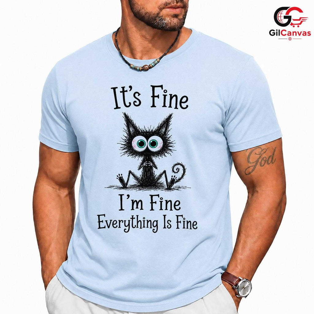 Its Fine Im Fine Anxious Cat T-Shirt Sarcastic Humor Unisex Graphic Apparel Tee