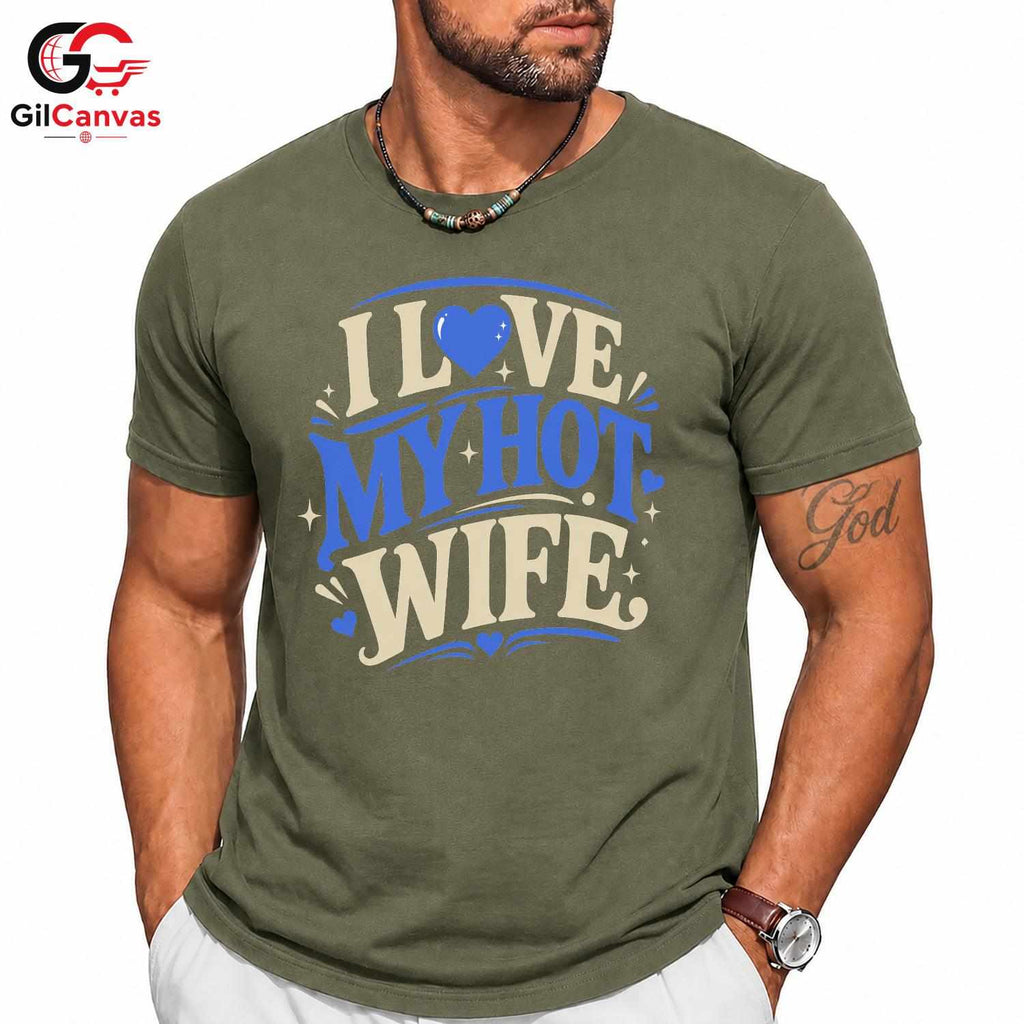 Love My Hot Wife T-Shirt Unisex Valentines Day Romantic Gift Graphic Apparel