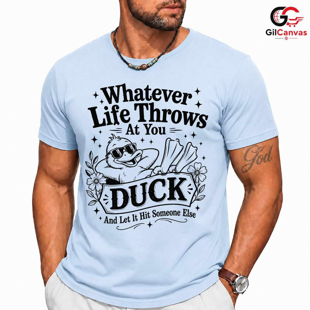 Sarcastic Duck Graphic T-Shirt Whatever Life Throws Unisex Funny Witty Humor Tee