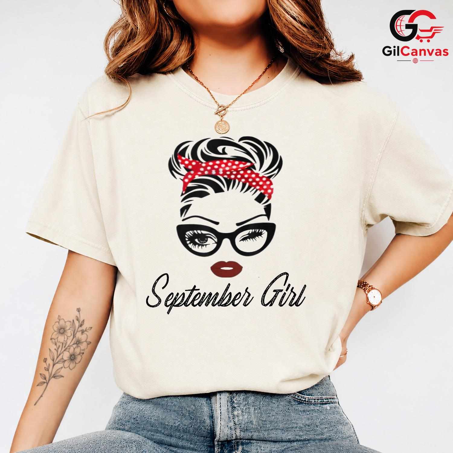 September Girl Cute Tee Shirt Unisex Perfect Birthday Celebration Gift For Her