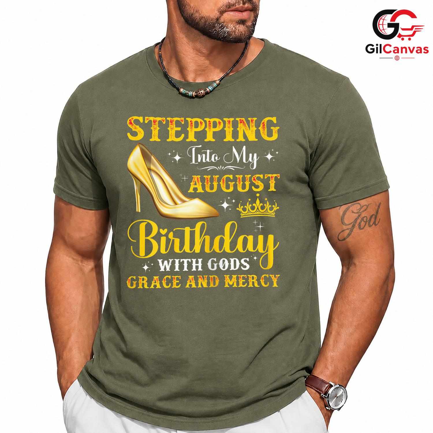 Stepping Into August Tee Shirt Unisex Celebration Birthday Gift For Women