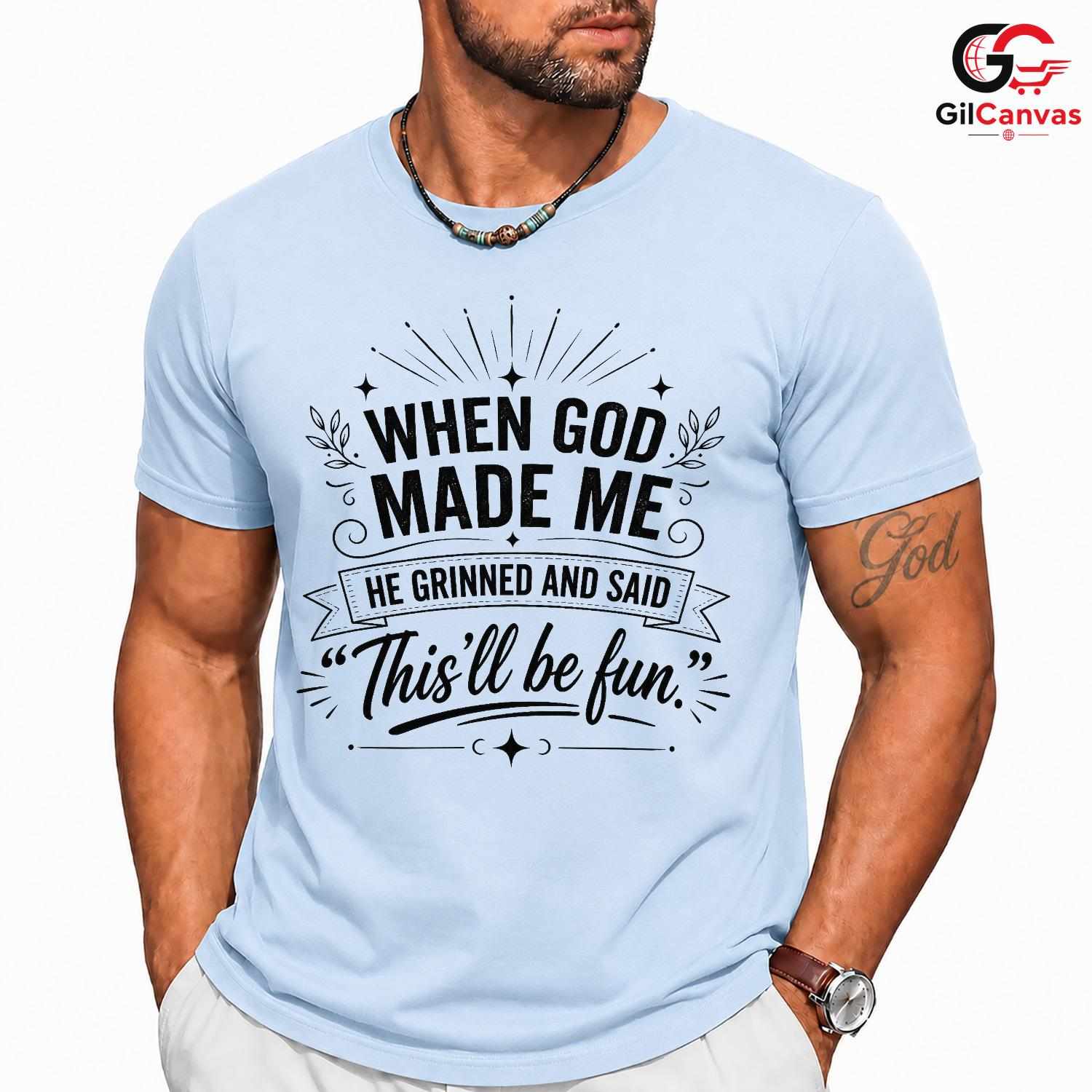 When God Made Me Funny T-Shirt Men Women Humorous Quote Christian Graphic Shirt