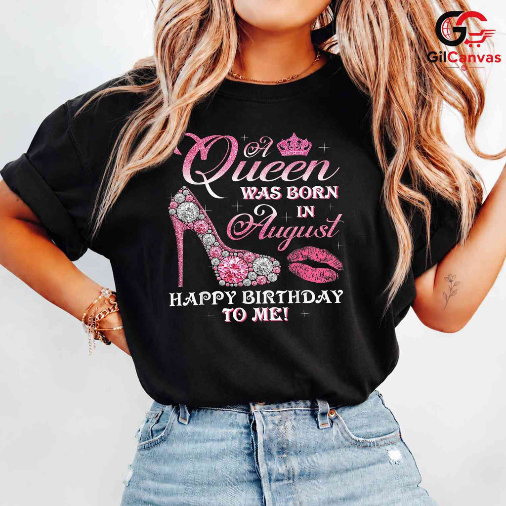 August Birthday Queen T-Shirt Unisex Stylish Celebration Gift Idea For Her