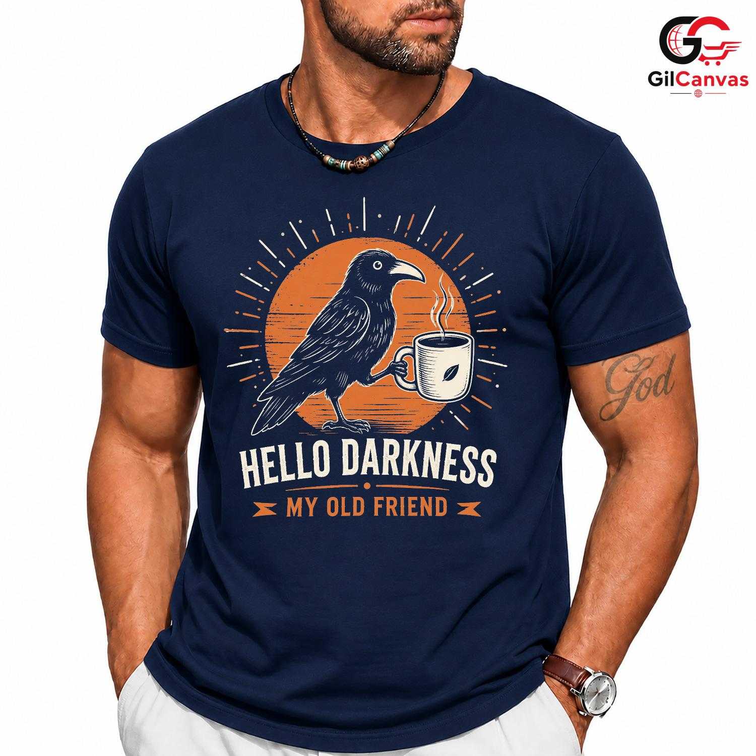 Dark Raven Coffee T-Shirt Hello Darkness Unique Gift Idea For Men Women Tee