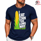 Eating Corn Long Way T-Shirt Summer Agriculture Humor Casual Tee Men Women Gift