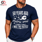 Fastest Sperm Funny T-Shirt 50 Years Ago Fun Gift For Men And Women Graphic