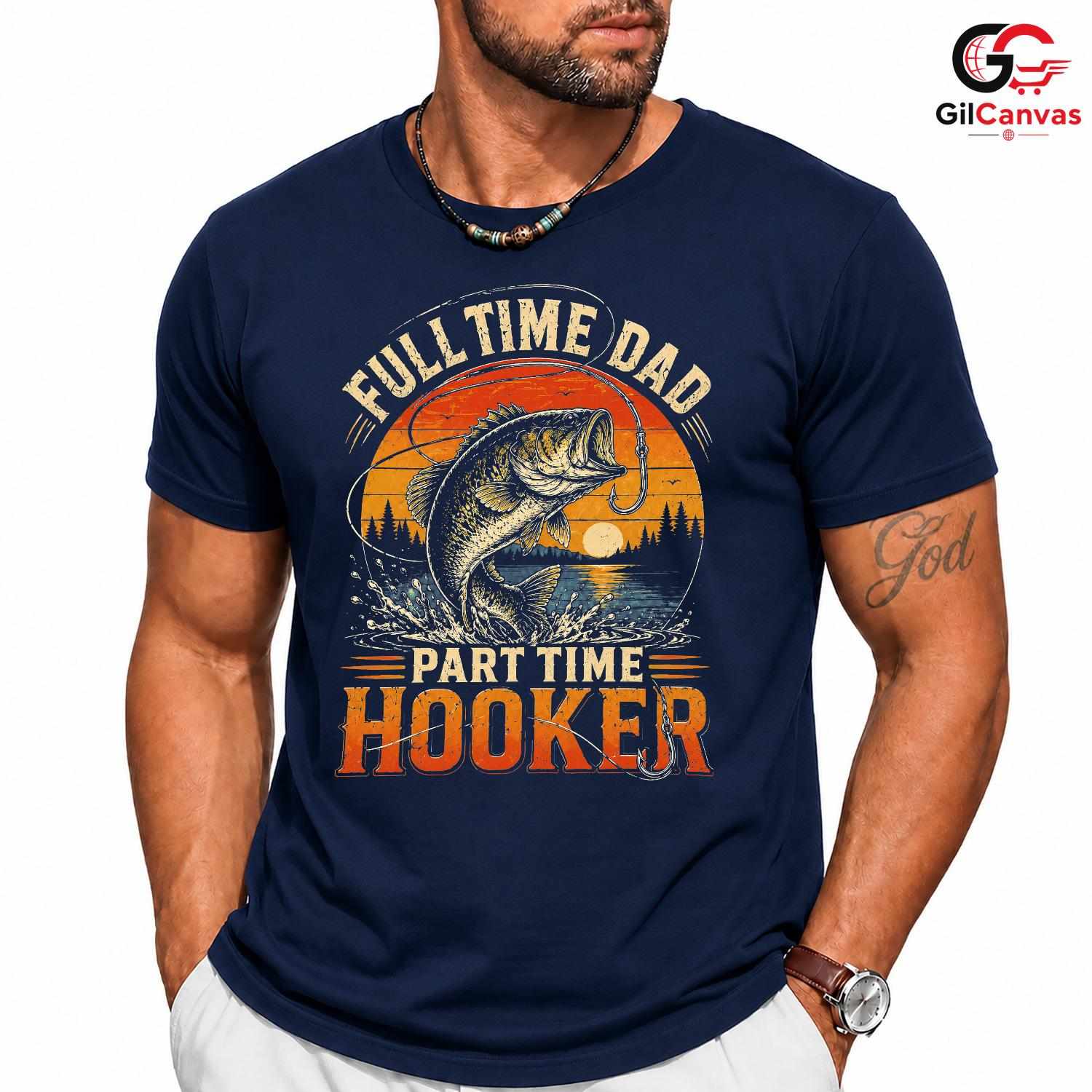 Full Time Dad Fishing T-Shirt Outdoor Angler Gift Unisex Graphic Apparel Tee