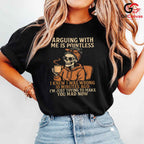 Funny Argument Humor Event T-Shirt Unisex Perfect Hilarious Gift For Friends