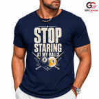 Funny Billiard Player T-Shirt Stop Staring At Balls Unisex Pool Game Gift Tee